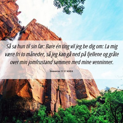 Picture 06 - Dommerne 11:37 NORSK - Så sa hun til sin far: Bare én ting vil jeg be - Bible Verse Picture