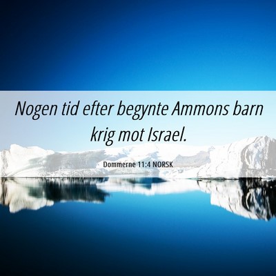 Picture 06 - Dommerne 11:4 NORSK - Nogen tid efter begynte Ammons barn krig mot - Bible Verse Picture