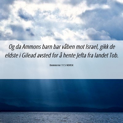 Picture 06 - Dommerne 11:5 NORSK - Og da Ammons barn bar våben mot Israel, gikk de - Bible Verse Picture