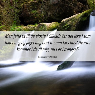 Picture 06 - Dommerne 11:7 NORSK - Men Jefta sa til de eldste i Gilead: Var det ikke - Bible Verse Picture