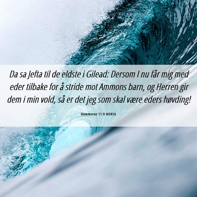 Picture 06 - Dommerne 11:9 NORSK - Da sa Jefta til de eldste i Gilead: Dersom I nu - Bible Verse Picture