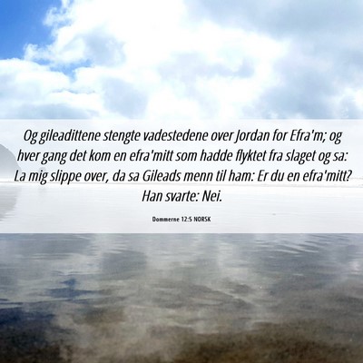 Picture 06 - Dommerne 12:5 NORSK - Og gileadittene stengte vadestedene over Jordan - Bible Verse Picture