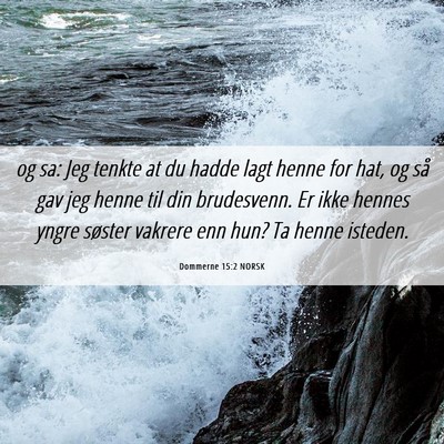Picture 06 - Dommerne 15:2 NORSK - og sa: Jeg tenkte at du hadde lagt henne for hat, - Bible Verse Picture