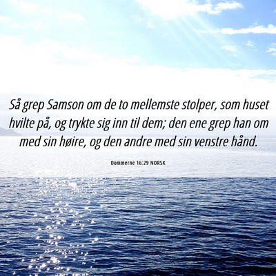 Picture 06 - Dommerne 16:29 NORSK - Så grep Samson om de to mellemste stolper, som - Bible Verse Picture