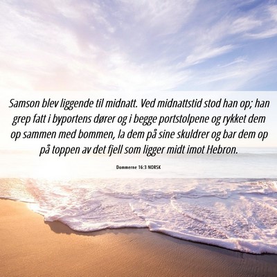 Picture 06 - Dommerne 16:3 NORSK - Samson blev liggende til midnatt. Ved midnattstid - Bible Verse Picture