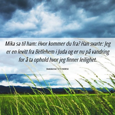 Picture 06 - Dommerne 17:9 NORSK - Mika sa til ham: Hvor kommer du fra? Han svarte: - Bible Verse Picture