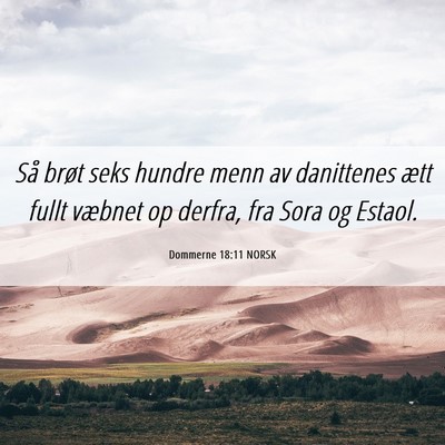 Picture 06 - Dommerne 18:11 NORSK - Så brøt seks hundre menn av danittenes ætt - Bible Verse Picture