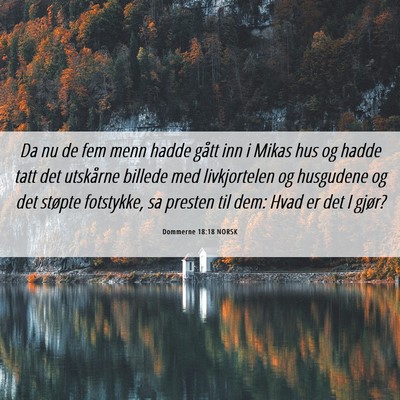 Picture 06 - Dommerne 18:18 NORSK - Da nu de fem menn hadde gått inn i Mikas hus og - Bible Verse Picture