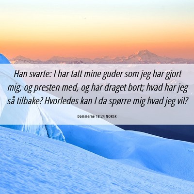 Picture 06 - Dommerne 18:24 NORSK - Han svarte: I har tatt mine guder som jeg har - Bible Verse Picture