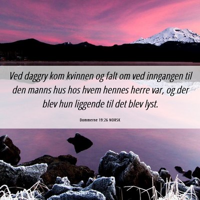 Picture 06 - Dommerne 19:26 NORSK - Ved daggry kom kvinnen og falt om ved inngangen - Bible Verse Picture
