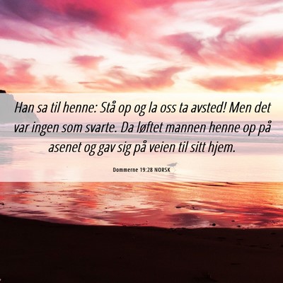 Picture 06 - Dommerne 19:28 NORSK - Han sa til henne: Stå op og la oss ta avsted! - Bible Verse Picture