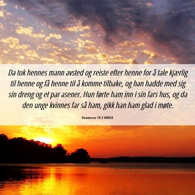 Picture 06 - Dommerne 19:3 NORSK - Da tok hennes mann avsted og reiste efter henne - Bible Verse Picture