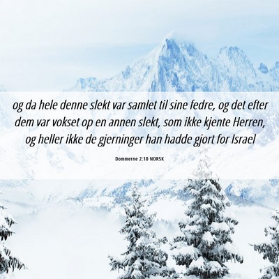 Picture 06 - Dommerne 2:10 NORSK - og da hele denne slekt var samlet til sine fedre, - Bible Verse Picture