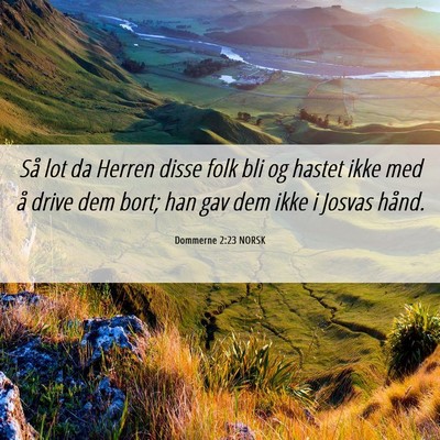 Picture 06 - Dommerne 2:23 NORSK - Så lot da Herren disse folk bli og hastet ikke - Bible Verse Picture