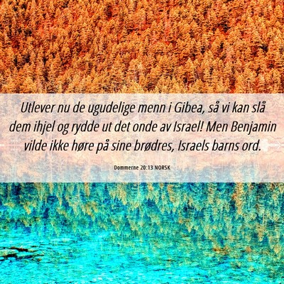 Picture 06 - Dommerne 20:13 NORSK - Utlever nu de ugudelige menn i Gibea, så vi kan - Bible Verse Picture