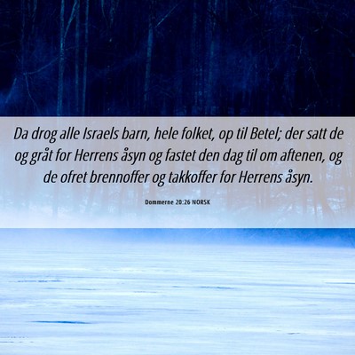 Picture 06 - Dommerne 20:26 NORSK - Da drog alle Israels barn, hele folket, op til - Bible Verse Picture
