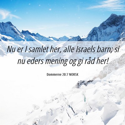 Picture 06 - Dommerne 20:7 NORSK - Nu er I samlet her, alle Israels barn; si nu - Bible Verse Picture