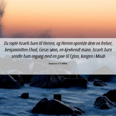 Picture 06 - Dommerne 3:15 NORSK - Da ropte Israels barn til Herren, og Herren - Bible Verse Picture