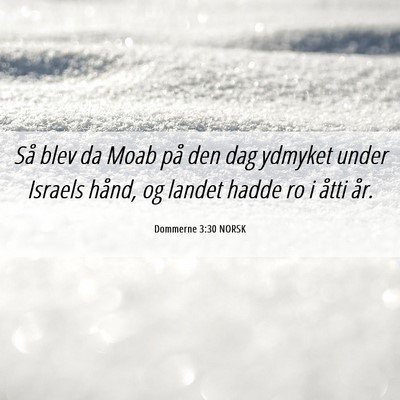 Picture 06 - Dommerne 3:30 NORSK - Så blev da Moab på den dag ydmyket under - Bible Verse Picture