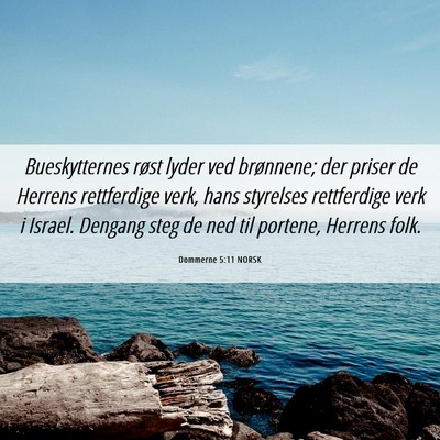 Picture 06 - Dommerne 5:11 NORSK - Bueskytternes røst lyder ved brønnene; der - Bible Verse Picture