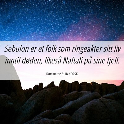 Picture 06 - Dommerne 5:18 NORSK - Sebulon er et folk som ringeakter sitt liv inntil - Bible Verse Picture