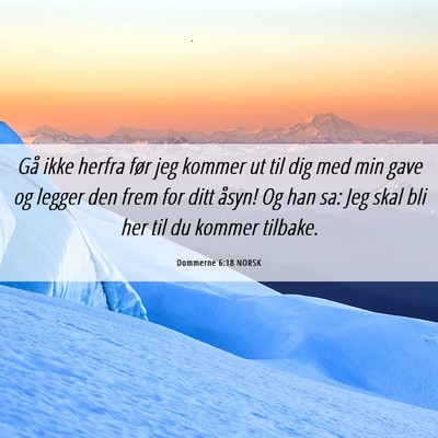 Picture 06 - Dommerne 6:18 NORSK - Gå ikke herfra før jeg kommer ut til dig med - Bible Verse Picture