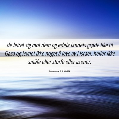 Picture 06 - Dommerne 6:4 NORSK - de leiret sig mot dem og ødela landets grøde - Bible Verse Picture