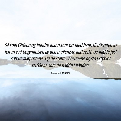Picture 06 - Dommerne 7:19 NORSK - Så kom Gideon og hundre mann som var med ham, - Bible Verse Picture