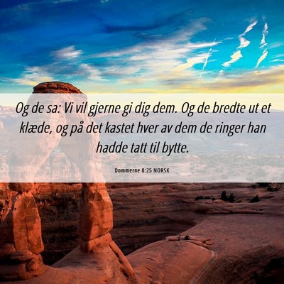 Picture 06 - Dommerne 8:25 NORSK - Og de sa: Vi vil gjerne gi dig dem. Og de bredte - Bible Verse Picture