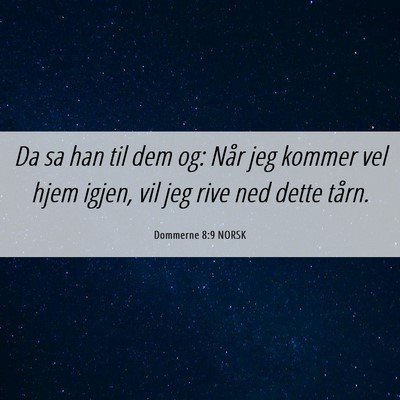 Picture 06 - Dommerne 8:9 NORSK - Da sa han til dem og: Når jeg kommer vel hjem - Bible Verse Picture