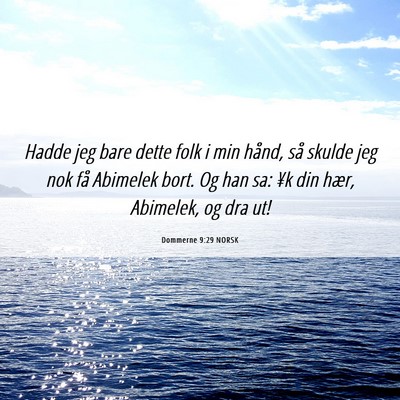 Picture 06 - Dommerne 9:29 NORSK - Hadde jeg bare dette folk i min hånd, så skulde - Bible Verse Picture