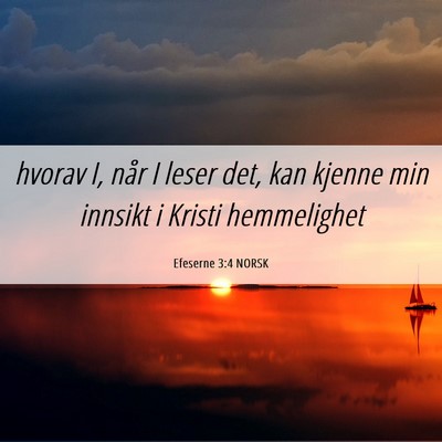 Picture 06 - Efeserne 3:4 NORSK - hvorav I, når I leser det, kan kjenne min - Bible Verse Picture