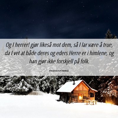Picture 06 - Efeserne 6:9 NORSK - Og I herrer! gjør likeså mot dem, så I lar - Bible Verse Picture