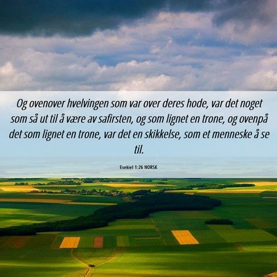 Picture 06 - Esekiel 1:26 NORSK - Og ovenover hvelvingen som var over deres hode, - Bible Verse Picture