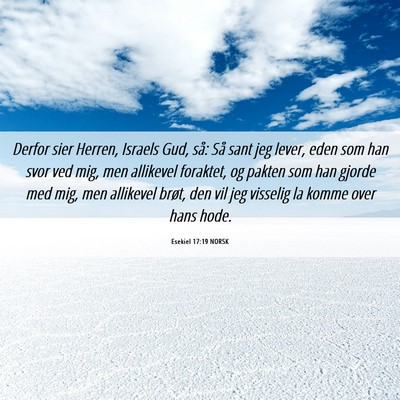Picture 06 - Esekiel 17:19 NORSK - Derfor sier Herren, Israels Gud, så: Så sant - Bible Verse Picture