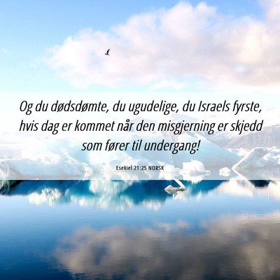 Picture 06 - Esekiel 21:25 NORSK - Og du dødsdømte, du ugudelige, du Israels - Bible Verse Picture