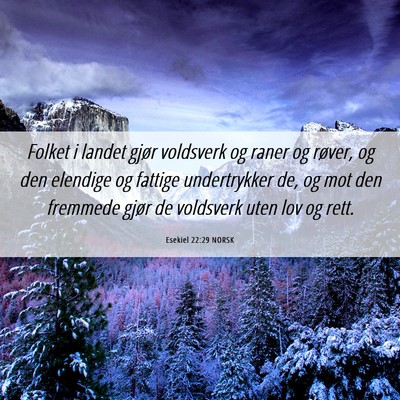 Picture 06 - Esekiel 22:29 NORSK - Folket i landet gjør voldsverk og raner og - Bible Verse Picture