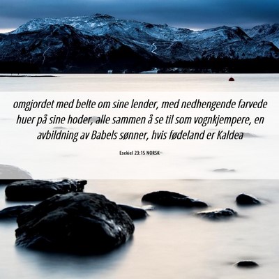 Picture 06 - Esekiel 23:15 NORSK - omgjordet med belte om sine lender, med - Bible Verse Picture