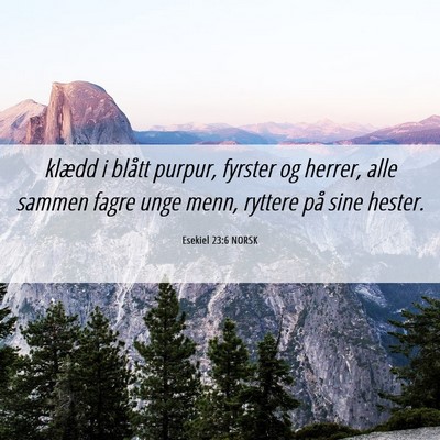 Picture 06 - Esekiel 23:6 NORSK - klædd i blått purpur, fyrster og herrer, alle - Bible Verse Picture