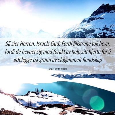 Picture 06 - Esekiel 25:15 NORSK - Så sier Herren, Israels Gud: Fordi filistrene - Bible Verse Picture