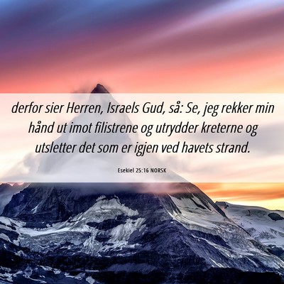 Picture 06 - Esekiel 25:16 NORSK - derfor sier Herren, Israels Gud, så: Se, jeg - Bible Verse Picture
