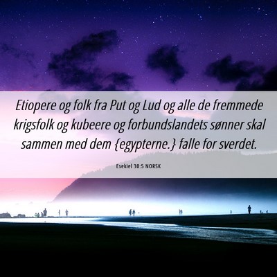 Picture 06 - Esekiel 30:5 NORSK - Etiopere og folk fra Put og Lud og alle de - Bible Verse Picture