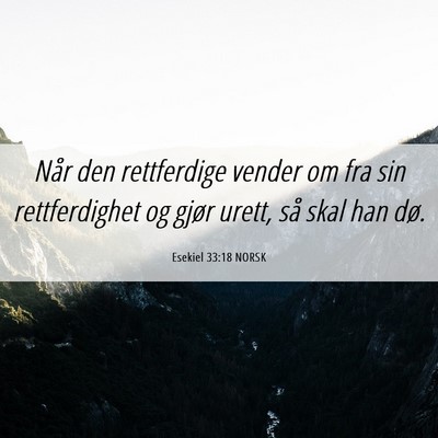 Picture 06 - Esekiel 33:18 NORSK - Når den rettferdige vender om fra sin - Bible Verse Picture