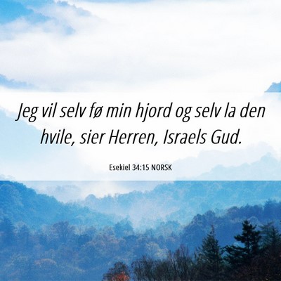 Picture 06 - Esekiel 34:15 NORSK - Jeg vil selv fø min hjord og selv la den hvile, - Bible Verse Picture