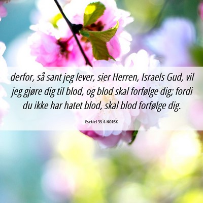 Picture 06 - Esekiel 35:6 NORSK - derfor, så sant jeg lever, sier Herren, Israels - Bible Verse Picture
