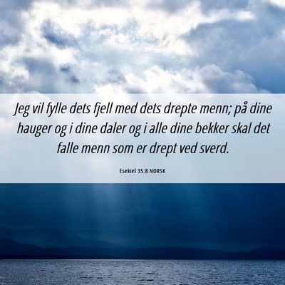 Picture 06 - Esekiel 35:8 NORSK - Jeg vil fylle dets fjell med dets drepte menn; - Bible Verse Picture