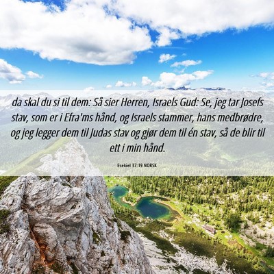 Picture 06 - Esekiel 37:19 NORSK - da skal du si til dem: Så sier Herren, Israels - Bible Verse Picture