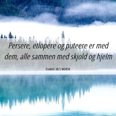 Picture 06 - Esekiel 38:5 NORSK - Persere, etiopere og puteere er med dem, alle - Bible Verse Picture