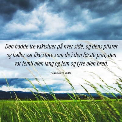 Picture 06 - Esekiel 40:21 NORSK - Den hadde tre vaktstuer på hver side, og dens - Bible Verse Picture