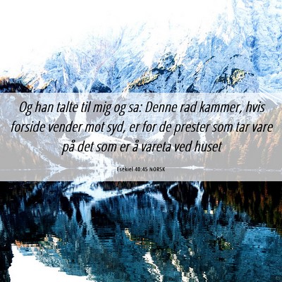 Picture 06 - Esekiel 40:45 NORSK - Og han talte til mig og sa: Denne rad kammer, - Bible Verse Picture